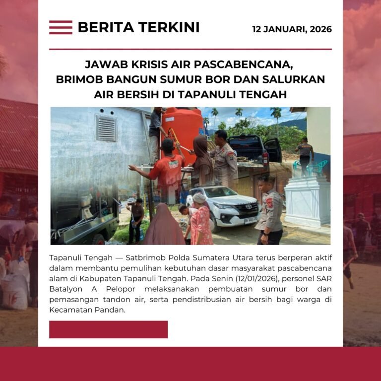 Jawab Krisis Air Pasca Bencana, Brimob Bangun Sumur Bor Dan Salurkan Air Bersih di Tapanuli Tengah